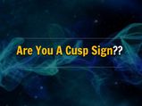 What You Need To Know About Being A Cusp And The Zodiac Connections
