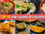Top 10 Low-calorie Veg Recipes | Top Healthy Diet-Chart Recipes | Top Healthy Recipes 