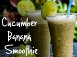 Cucumber Banana Smoothie Recipe | Summer Special Smoothie Recipe | Cucumber Banana Juice Recipe