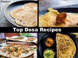 Top Dosa Recipes | Easy Dosa Recipes | Best Dosa recipes 