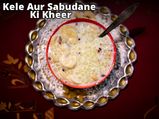 Banana-Tapioca Pearls Pudding Recipe: How To Make Kele Aur Sabudane Ki Kheer