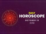 Daily Horoscope: 13 October 2019