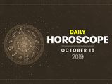 Daily Horoscope: 16 October 2019