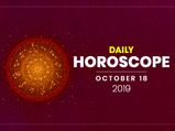 Daily Horoscope: 18 October 2019