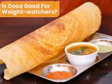 Is Dosa Good For A Weight-loss Diet?