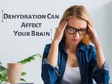 Dehydration Can Alter Human Brain, Affect Mental And  Physical Performance