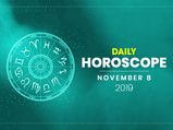 Daily Horoscope: 08 November 2019