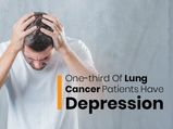 World Lung Cancer Day 2022: People With Lung Cancer Have A High Risk Of Depression