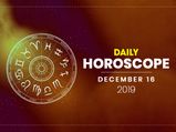 Daily Horoscope 16 December 2019