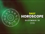Daily Horoscope 19 December 2019