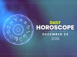 Daily Horoscope: 24 December 2019