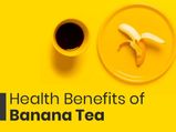 7 Impressive Health Benefits Of Banana Tea You Should Know