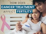 How Does Cancer Treatment Affect Fertility In Men And Women?