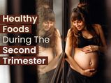 7 Healthy Foods To Eat During The Second Trimester Of Pregnancy
