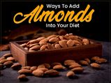 10 Ways To Add Almonds To Your Diet
