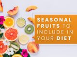 10 Seasonal Fruits To Include In Your Diet