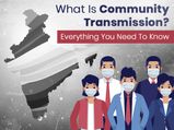 COVID-19: What Is Community Transmission? Has It Affected India Yet?