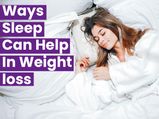 Effective Ways Sleep Can Help In Weight Loss