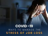 COVID-19: 10 Ways To Manage Stress Due To Layoff