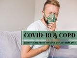 COVID-19: How Does It Affect People With Chronic Obstructive Pulmonary Disease (COPD)?