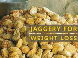 Jaggery For Weight Loss: How Does It Help? 