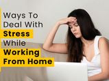 Coronavirus Lockdown: 6 Ways To Relieve Stress While Working From Home