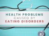Health Issues Caused By Eating Disorders