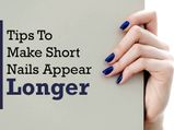6 Easy Tips To Make Short Nails Appear Longer
