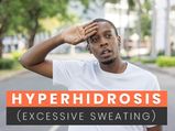 Is Hyperhidrosis (Excessive Sweating) A Medical Condition: Causes, Symptoms And Treatments