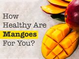 The Amazing Health Benefits Of Mango, Confirmed By Experts