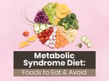 Foods to Eat And Avoid For Metabolic Syndrome 
