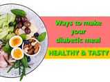 6 Ways To Make Your Diabetic Meal Healthy And Tasty