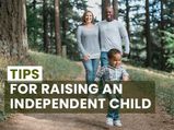 6 Tips For Raising An Independent Child