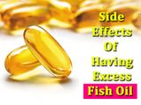8 Side Effects Of Having Excess Fish Oil And The Safe Dose To Consume