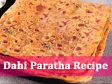Dahi Paratha Recipe: Follow These Easy Steps To Cook Something New