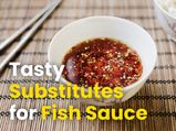  8 Best And Tasty Substitutes For Fish Sauce