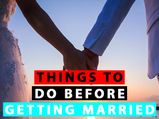 9 Interesting Things To Do Before Getting Married