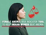 Female Anaemia Risk Indicator Tool To Help Indian Women Beat Anaemia