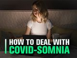What Is COVID-Somnia? Here's How To Deal With It