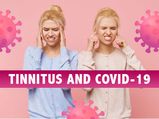 COVID-19, Tinnitus (Ringing In The Ears) And Hearing Loss: Are They Connected?