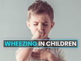 Is Wheezing In Children A Sign Of Asthma? Types, Causes And Treatments