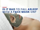 Are Overnight Facial Masks Good For You? Tips For Use And Precautions