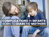 12 Complications In Infants Born To Diabetic Mothers