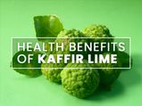 12 Health Benefits Of Kaffir Lime Which Will Surprise You