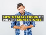 18 Low-Oxalate Foods That May Help Prevent The Risk Of Kidney Stones
