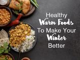 Winter Is Here: Indian Foods To Keep You Warm And Healthy This Cold Season