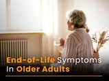 10 Early And Late End-of-life Symptoms In Older Adults