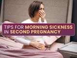 Morning Sickness During Second Pregnancy: Effective Tips And Remedies
