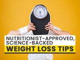 Weight Loss Tips That Are Science-Backed And Nutritionist Approved