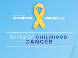 International Childhood Cancer Day 2021: Types Of Childhood Cancer